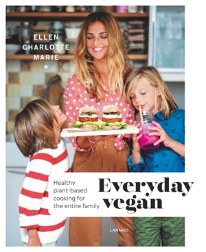 Everyday Vegan: Healthy Plant-Based Cooking for the Entire Family