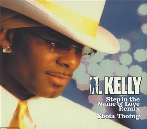R. Kelly - Step In The Name Of Love 12