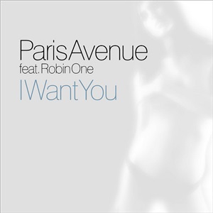 Paris Avenue Featuring Robin One - I want you 12