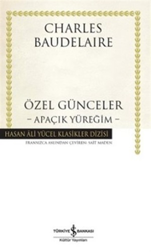 Özel Günceler : Apaçık Yüreğim _ Charles Baudelaire