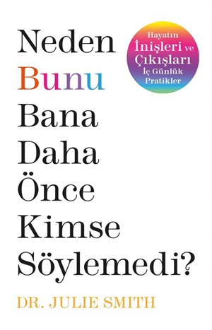 Neden Bunu Bana Daha Önce Kimse Söylemedi?_ Julie Smith