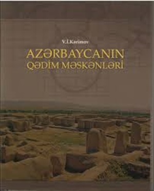 Azərbaycanın qədim məskənləri   (rus)