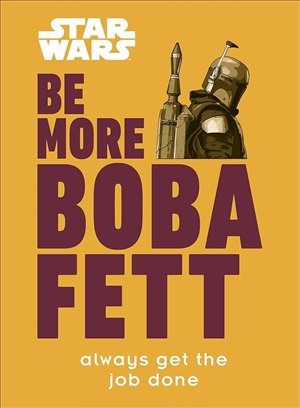 Star Wars Be More Boba Fett