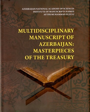 Multidisciplinary manuscript of Azerbaijan: Masterpieces of the treasury