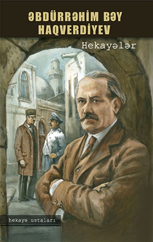 Hekayələr. Əbdürrəhim bəy Haqverdiyev