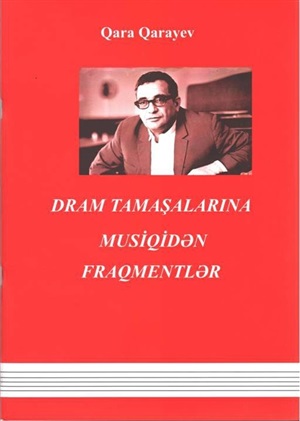 Qara Qarayev. Dram Tamaşalarına  musiqidən fraqmentlər