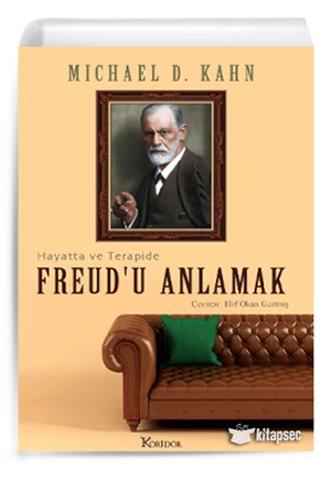 Freudu Anlamak - Hayatta ve Terapide