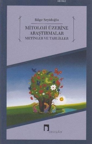 Mitoloji Üzerine Araştırmalar Metinler ve Tahliller