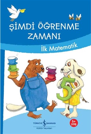 ŞİMDİ ÖĞRENME ZAMANI - İLK MATEMATİK