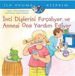 İNCİ DİŞLERİNİ FIRÇALIYOR VE ANNESİ ONA YARDIM EDİYOR