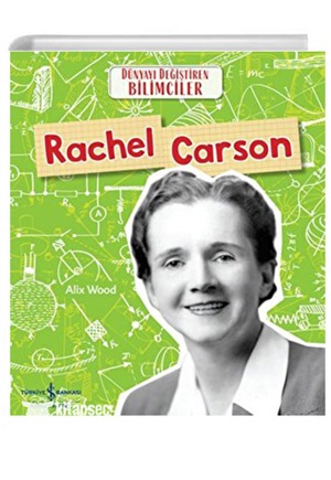 DÜNYAYI DEĞİŞTİREN BİLİMCİLER - RACHEL CARSON