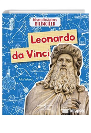 DÜNYAYI DEĞİŞTİREN BİLİMCİLER - LEONARDO DA VINCI