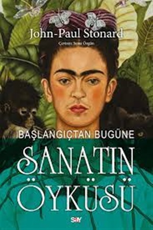 BAŞLANGIÇTAN BUGÜNE SANATIN ÖYKÜSÜ