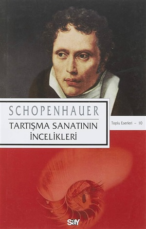 SCHOPENHAUER KİT-10 TARTIŞMA SANATININ İNCELİKLERİ