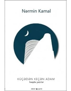 Nərmin Kamal. Küçədən keçən adam haqda yazılar