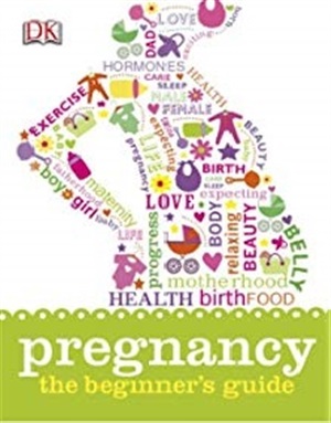 Pregnancy The Beginners Guide