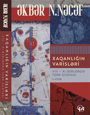 Xaqanlığın varisləri VIII-XI erlərdə türk dünyası I Kitab