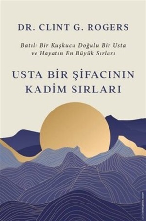 Usta Bir Şifacının Kadim Sırları[Ancıent Secrets Of A Master Healer