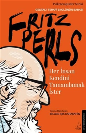 Her İnsan Kendini Tamamlamak İster - Fritz Perls