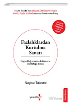 Fazlalıklardan Kurtulma Sanatı