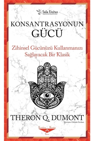 Konsantrasyonun Gücü - Zihinsel Gücünüzü Kullanmanızı Sağlayacak Bir Klasik