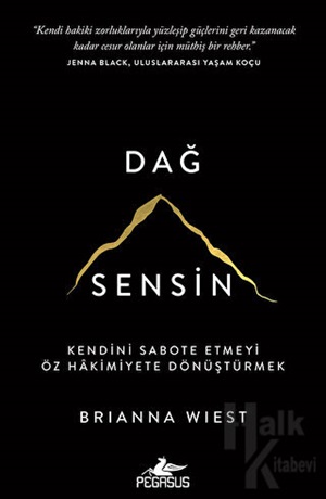 Dağ Sensin: Kendini Sabote Etmeyi Öz Hakimiyete Dönüştürmek