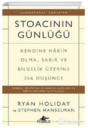 Stoacının Günlüğü Kendine Hakim Olma, Sabır Ve Bilgelik Üzerine 366 Düşünce