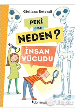 Peki Ama Neden? - İnsan Vücudu