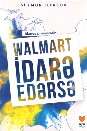 Biznes proseslərini Walmart idarə edərsə