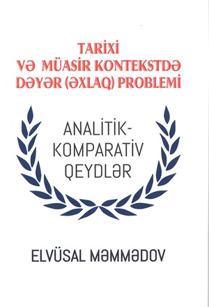 Tarixi və müasir kontekstdə dəyər (əxlaq) problemi analitik-komparativ qeydlər