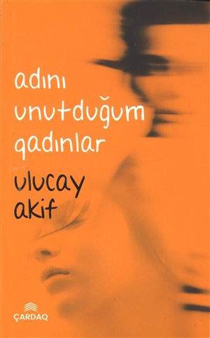 Adını unutduğum qadınlar