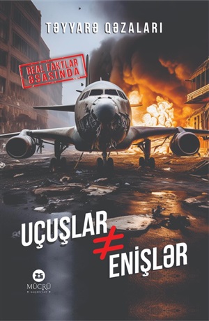 Təyyarə qəzaları. Uçuşlar ≠ Enişlər