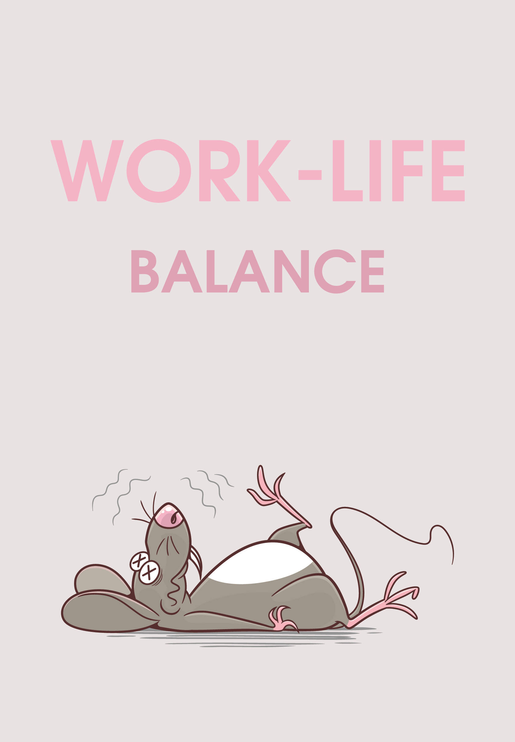 WORK-LIFE BALANCE.