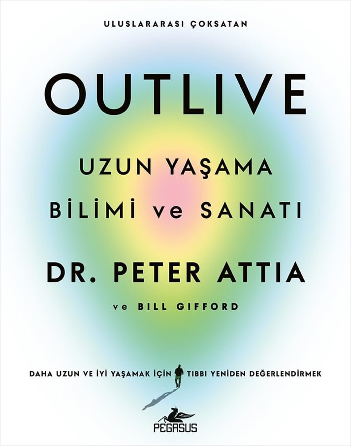 Outlive: Uzun Yaşama Bilimi ve Sanatı