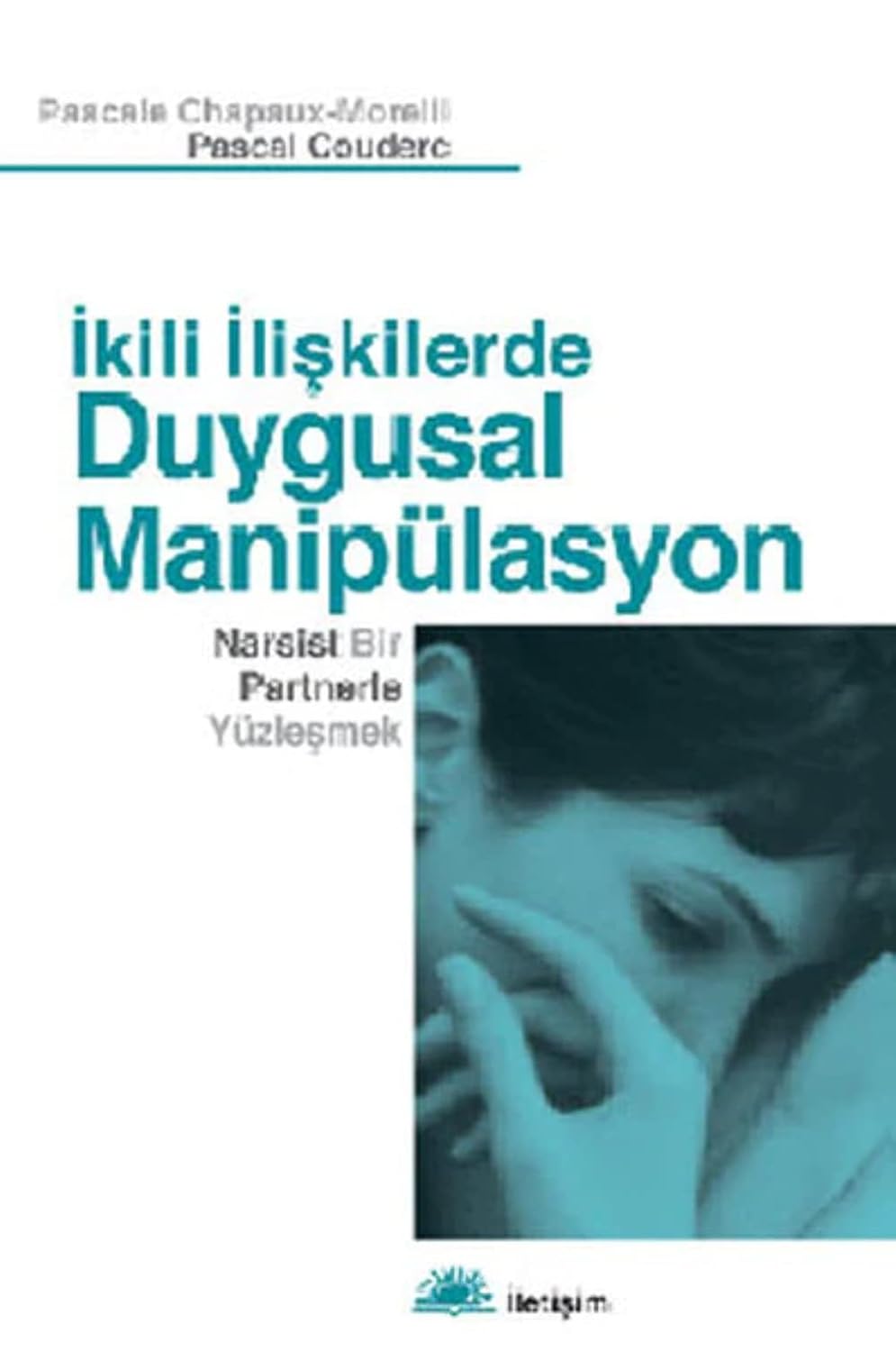 İkili İlişkilerde Duygusal Manipülasyon