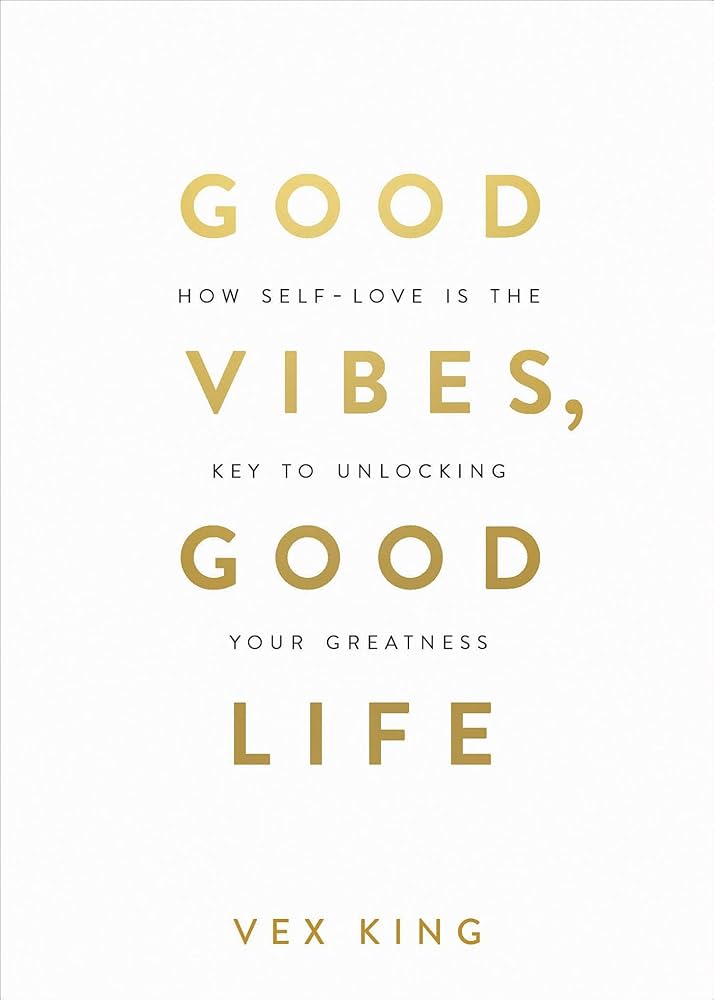 Good Vibes,Good Life