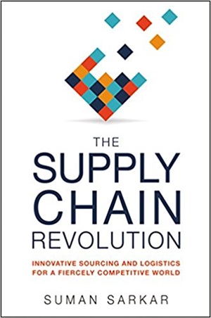 The Supply Chain Revolution: Innovative Sourcing and Logistics for a Fiercely Competitive World