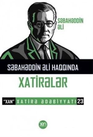 Səbahəddin Əli haqqında xatirələr