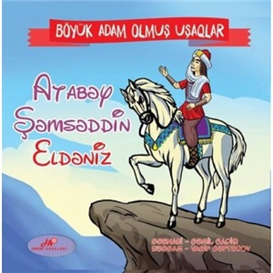Atabəy Şəmsəddin Eldəniz   “Böyük adam olmuş uşaqlar” kitab seti