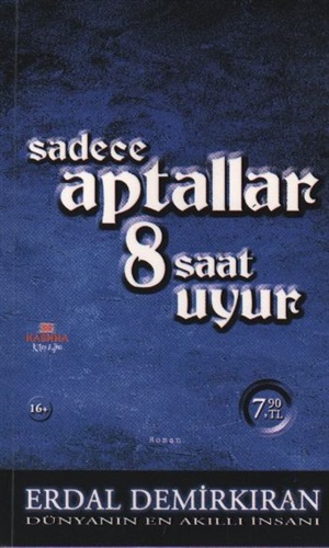 Sadece Aptallar 8 Saat Uyur
