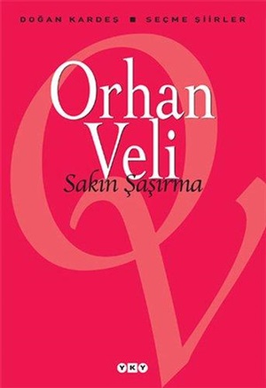 SAKIN ŞAŞIRMA - SEÇME ŞİİRLER 24.BASKI