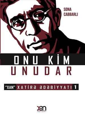 Xatirələr-Onu kim unudar  -Cəfər Cabbarlı