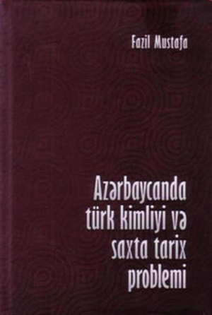 Azərbaycanda türk kimliyi və saxta tarix problemi