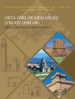 Azərbaycan memarlıq tarixi . Orta əsrlər memarlığı VIII - XIV əsrlər (II cild-az-rus.)