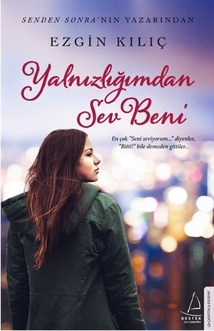 Yalnızlığımdan sev beni