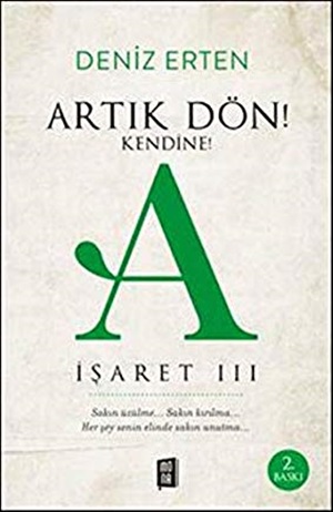 Artık Dön! Kendine! A İşaret 3