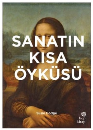 Sanatın Kısa Öyküsü: Ana Akımlara, Eserlere, Temalara Ve Tekniklere Yönelik