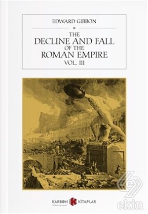 The Decline and Fall of the Roman Empire Vol. 3