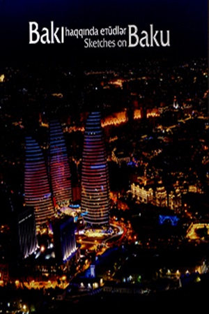 Bakı haqqında etüdlər Sketches of Baku