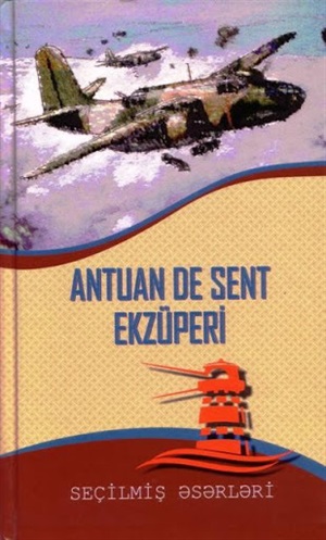 Antuan de sent ekzüperi Seçilmiş əsərlər